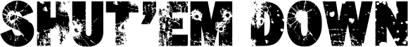 Shut'Em Down Font