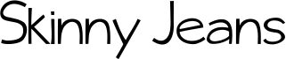 {skinny} jeans solid.ttf