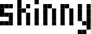 Skinny Font