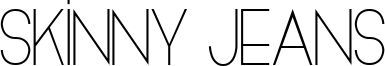 Skinny Jeans Font