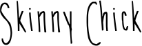 Skinny Chick Font