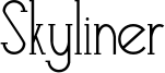 Skyliner Font