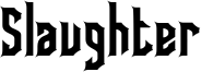 Slaughter Font