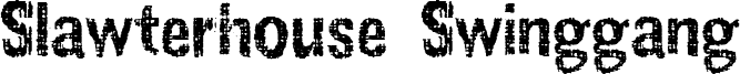 Slawterhouse Swinggang Font