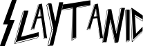 Slaytanic Font