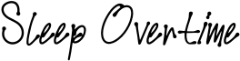 Sleep Overtime Font