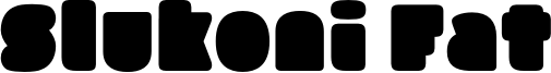 Slukoni Fat Font