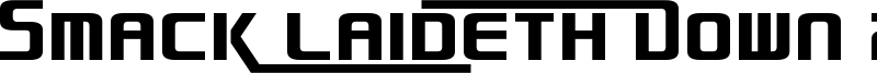 Smack Laideth Down 2016 Font