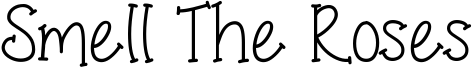 Smell The Roses Font