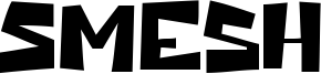 Smesh Font