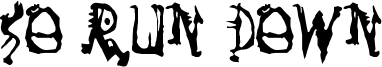 So Run Down Font