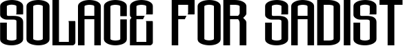 Solace for Sadist Font