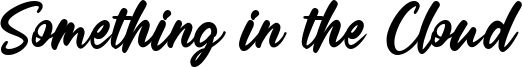 Something in the Cloud Font