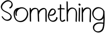 Something Font