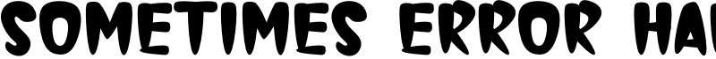 Sometimes Error Happens Font