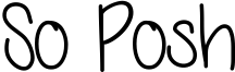 So Posh Font
