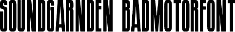 Soundgarnden Badmotorfont Font