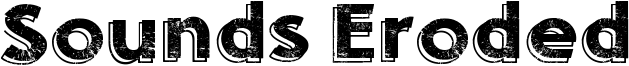 Sounds Eroded Font