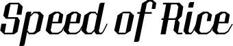 Speed of Rice Font