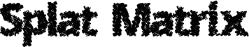 Splat Matrix Font