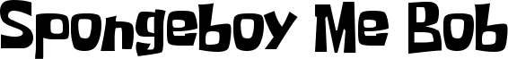 Spongeboy Me Bob Font