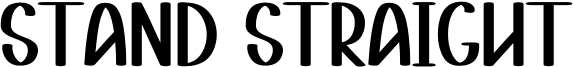 Stand Straight Font