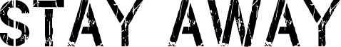 Stay Away Font