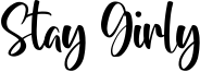 Stay Girly Font
