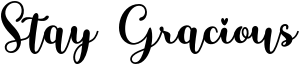 Stay Gracious Font