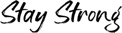 Stay Strong Font