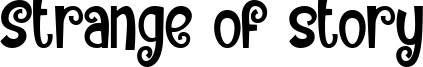 Strange of story Font