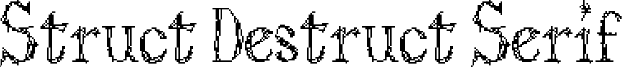 Struct Destruct Serif Font