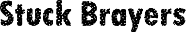 Stuck Brayers Font