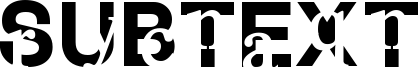 SUBTEXT_.TTF