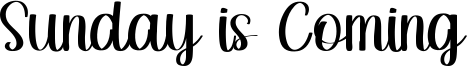 Sunday is Coming Font