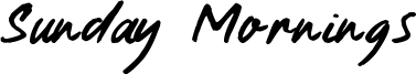 Sunday Mornings Font