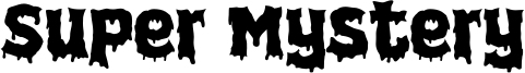 Super Mystery Font