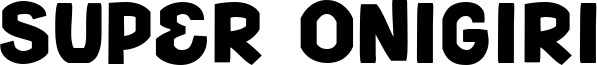 Super Onigiri Font