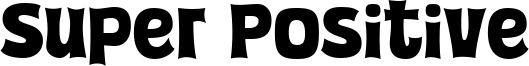 Super Positive Font