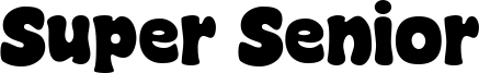 Super Senior Font