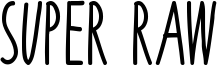 Super Raw Font