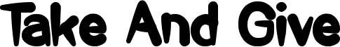 Take And Give Font