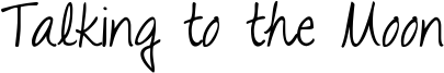 Talking to the Moon Font