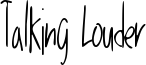 Talking Louder Font