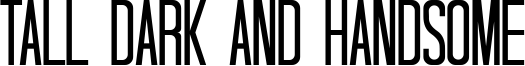 Tall Dark And Handsome Font