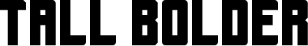 Tall Bolder Font