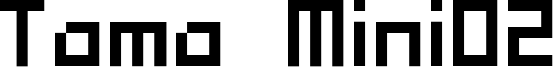Tama Mini02 Font