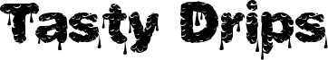 Tasty Drips Font