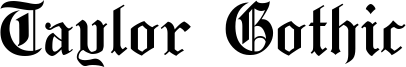 Taylor Gothic Font