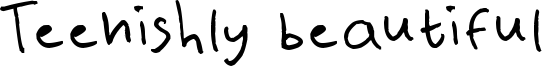 Teenishly beautiful Font